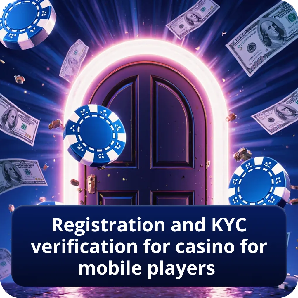 Registration and KYC Verification for Casino for Mobile Players