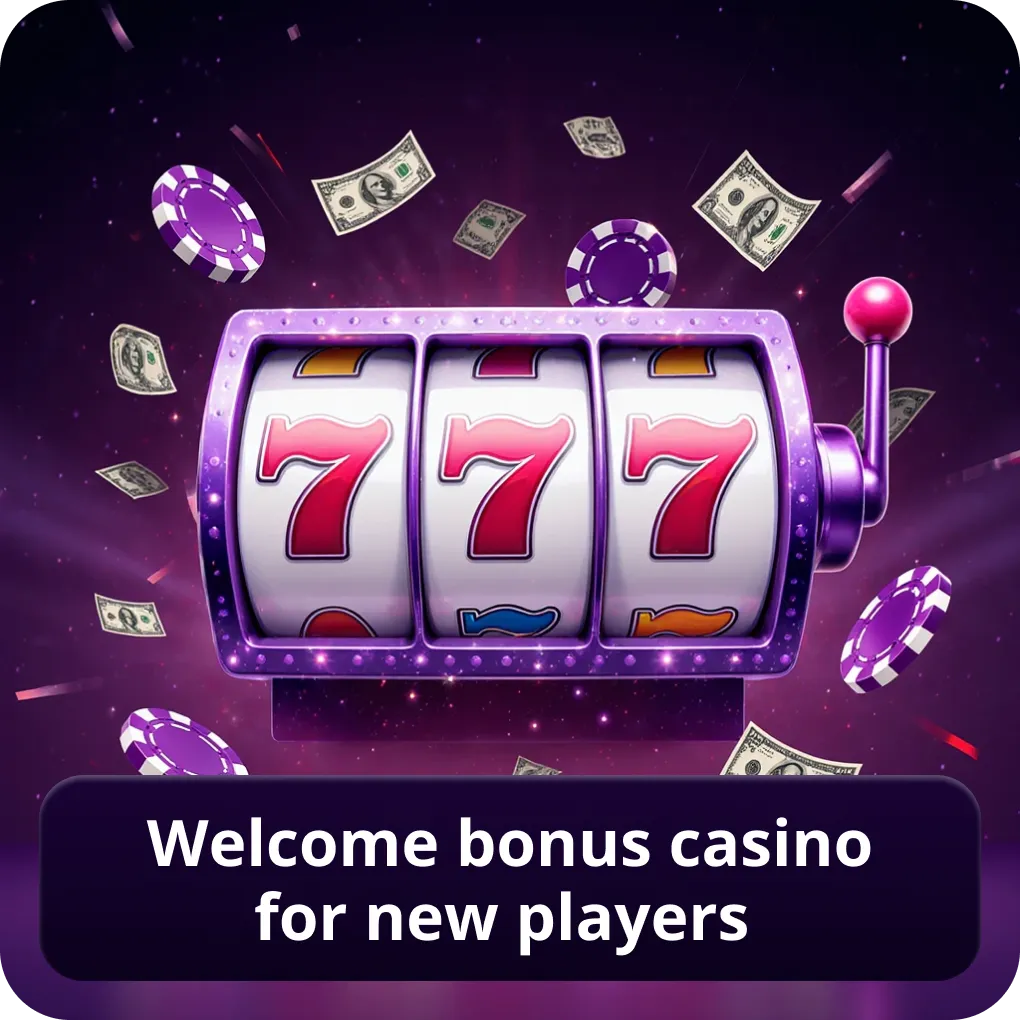 Welcome Bonus Casino for New Players